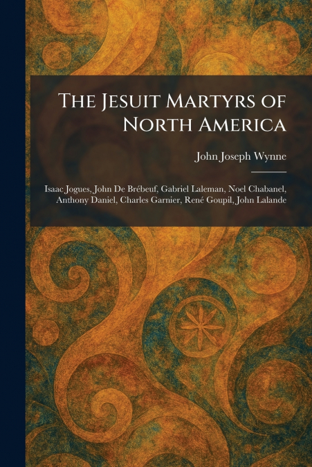 The Jesuit Martyrs of North America