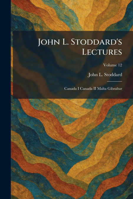 John L. Stoddard’s Lectures