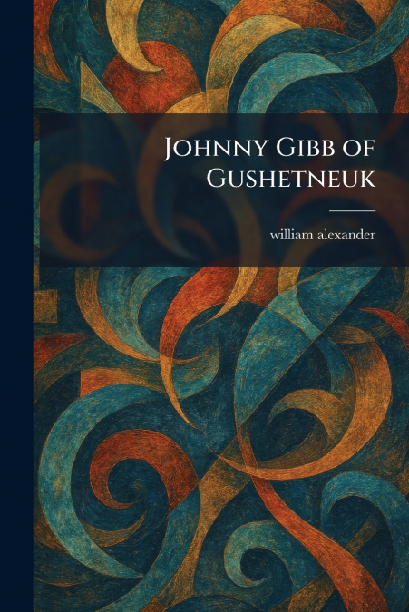 Johnny Gibb of Gushetneuk