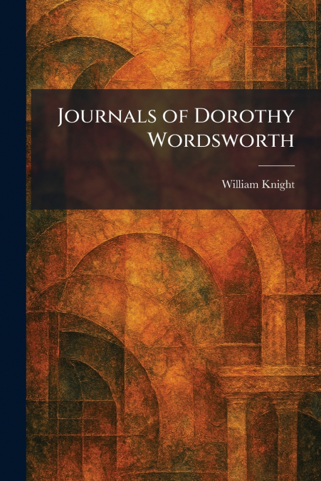 Journals of Dorothy Wordsworth