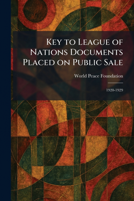 Key to League of Nations Documents Placed on Public Sale