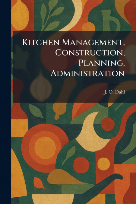 Kitchen Management, Construction, Planning, Administration