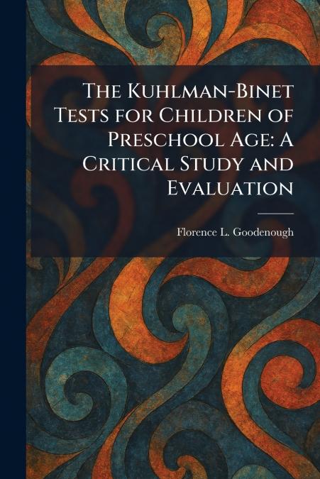 The Kuhlman-Binet Tests for Children of Preschool Age