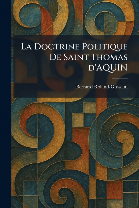 La Doctrine Politique De Saint Thomas d’AQUIN
