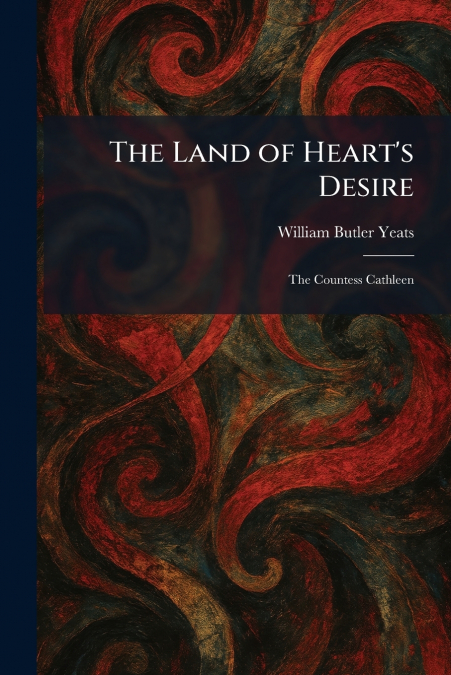 The Land of Heart’s Desire