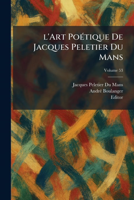 l’Art PoÃ©tique De Jacques Peletier Du Mans