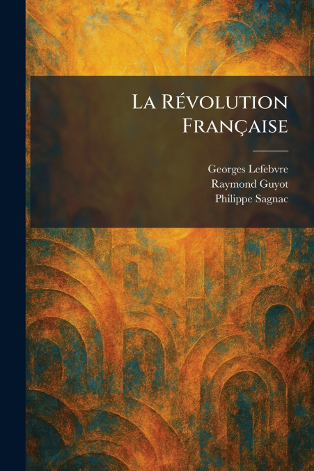 La RÃ©volution FranÃ§aise