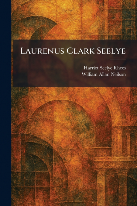 Laurenus Clark Seelye