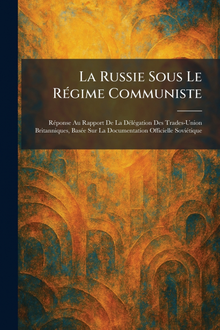 La Russie Sous Le RÃ©gime Communiste