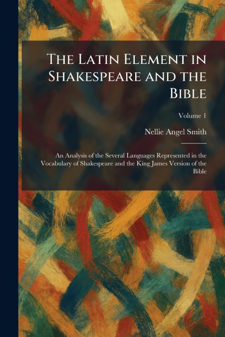 The Latin Element in Shakespeare and the Bible