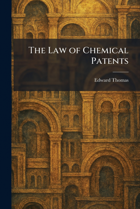The Law of Chemical Patents