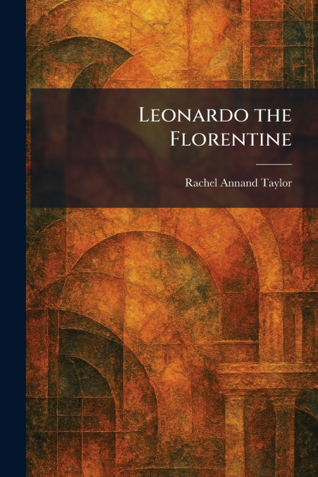 Leonardo the Florentine