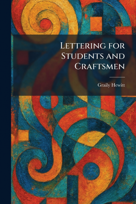 Lettering for Students and Craftsmen