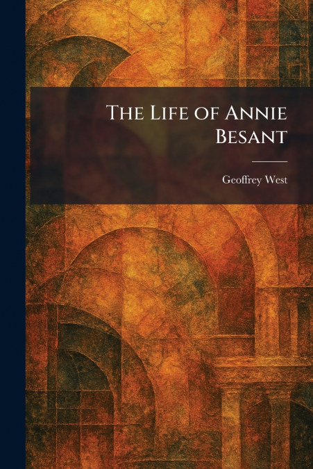 The Life of Annie Besant