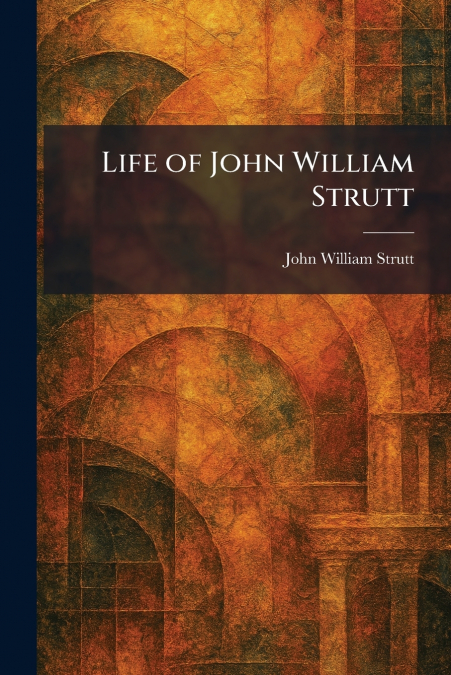 Life of John William Strutt