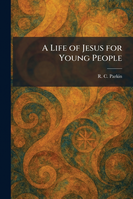 A Life of Jesus for Young People