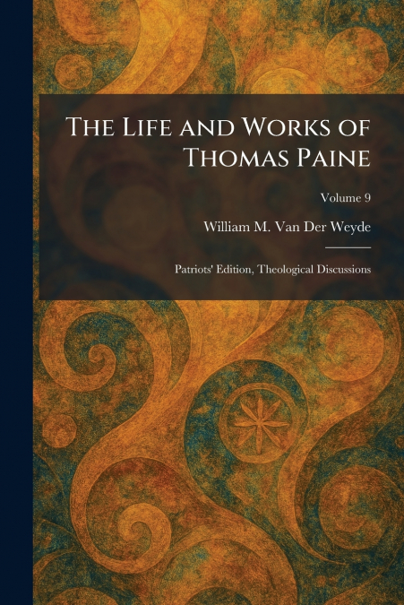 The Life and Works of Thomas Paine