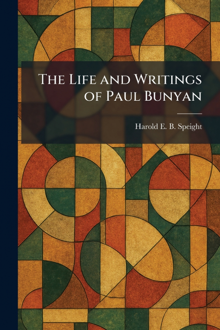 The Life and Writings of Paul Bunyan
