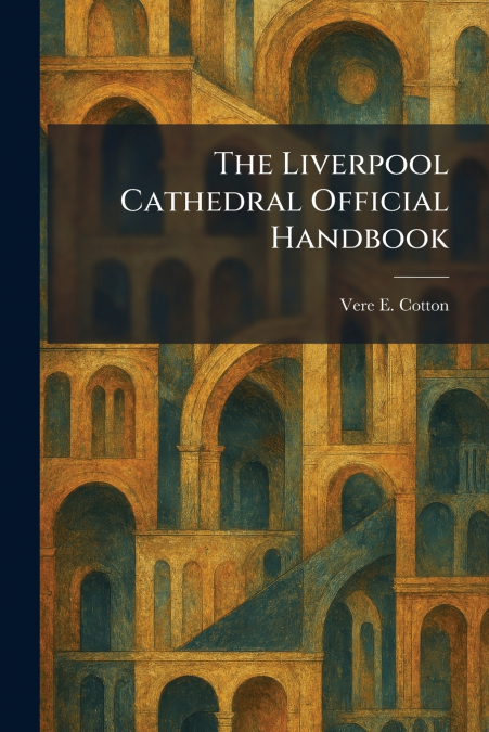 The Liverpool Cathedral Official Handbook