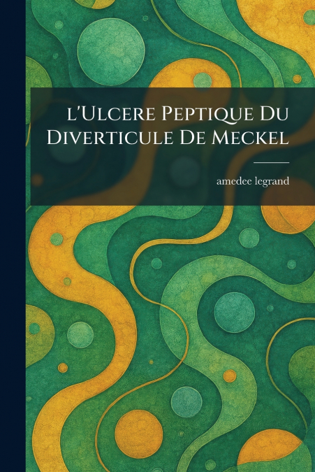 l’ulcere peptique du diverticule de meckel