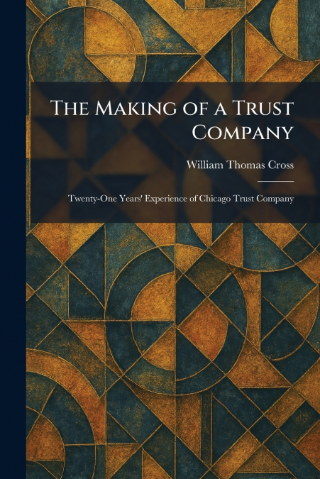 The Making of a Trust Company