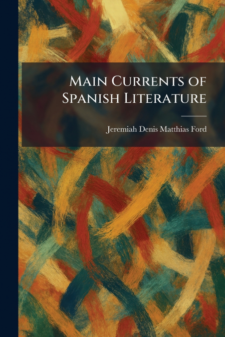 Main Currents of Spanish Literature