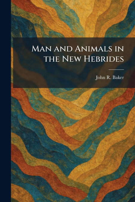 Man and Animals in the New Hebrides