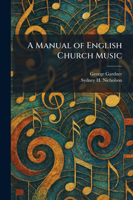 A Manual of English Church Music
