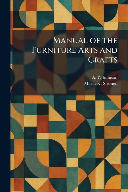Manual of the Furniture Arts and Crafts
