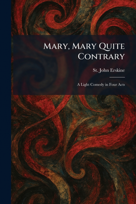 Mary, Mary Quite Contrary