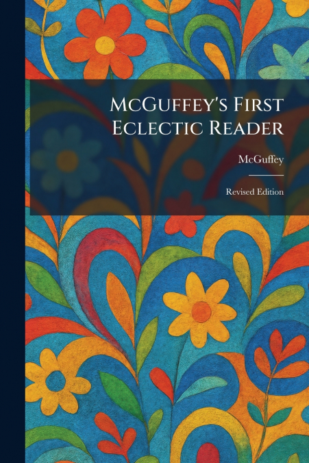McGuffey’s First Eclectic Reader