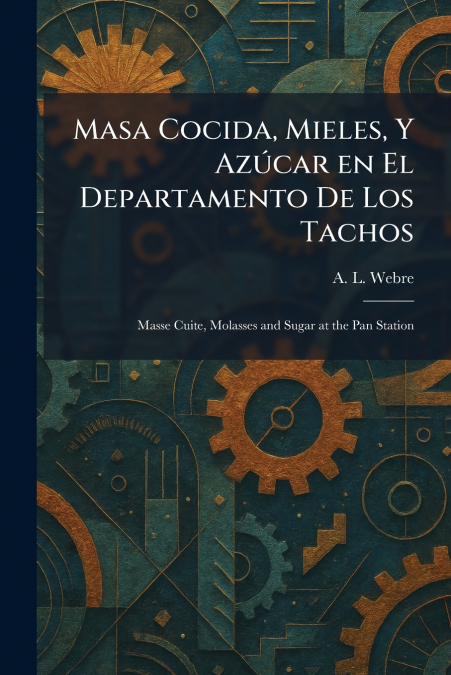Masa Cocida, Mieles, Y AzÃºcar en El Departamento De Los Tachos