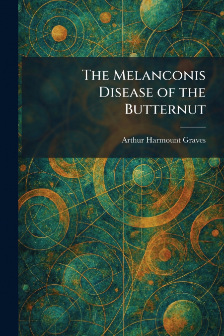 The Melanconis Disease of the Butternut