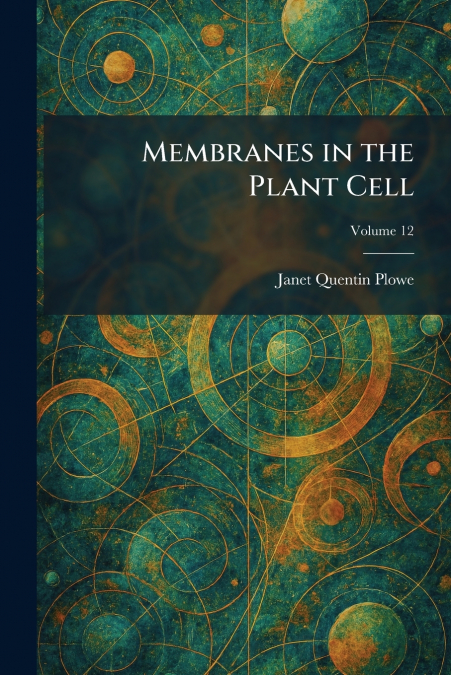 Membranes in the Plant Cell