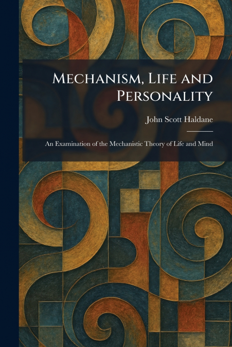 Mechanism, Life and Personality