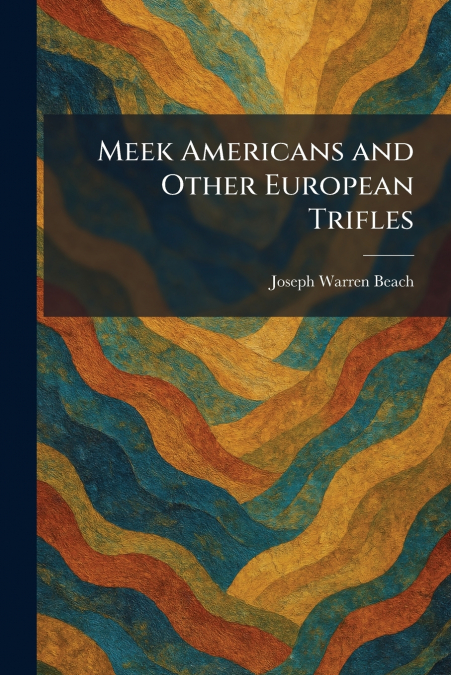 Meek Americans and Other European Trifles