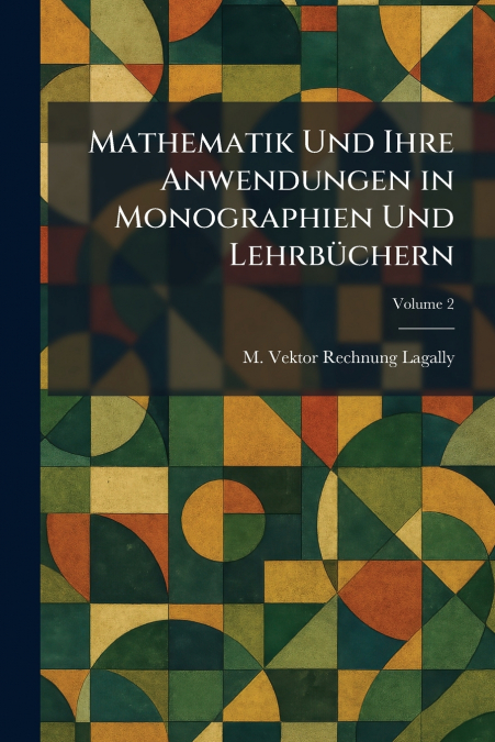Mathematik Und Ihre Anwendungen in Monographien Und LehrbÃ¼chern
