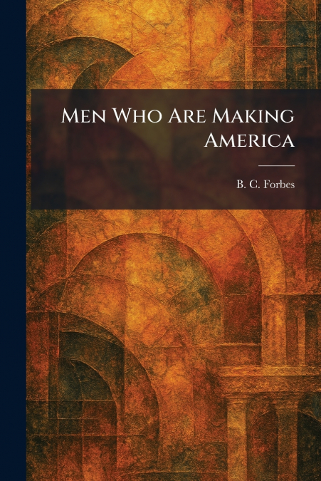 Men Who Are Making America