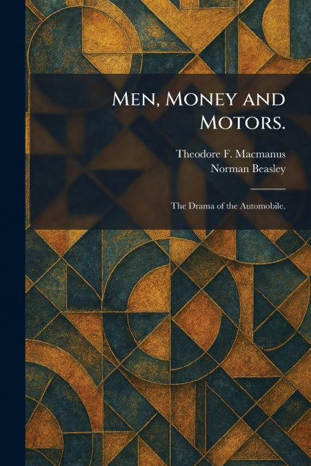 Men, Money and Motors.