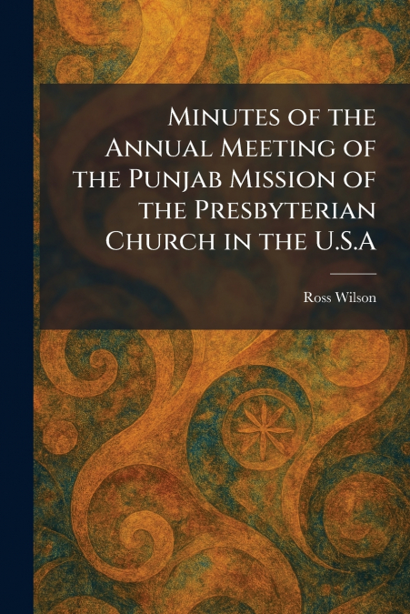 Minutes of the Annual Meeting of the Punjab Mission of the Presbyterian Church in the U.S.A