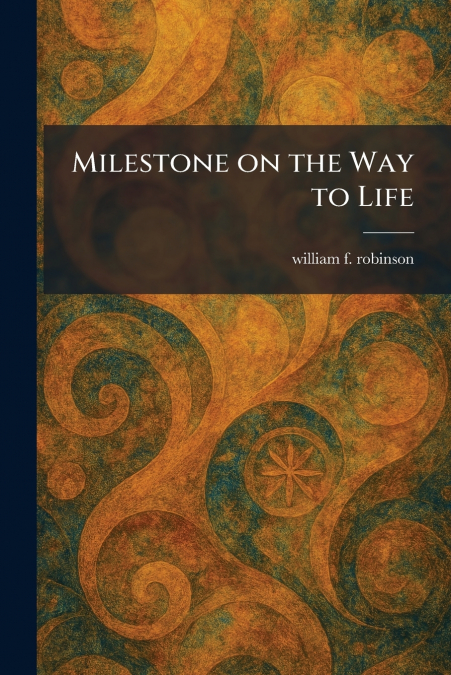 Milestone on the Way to Life