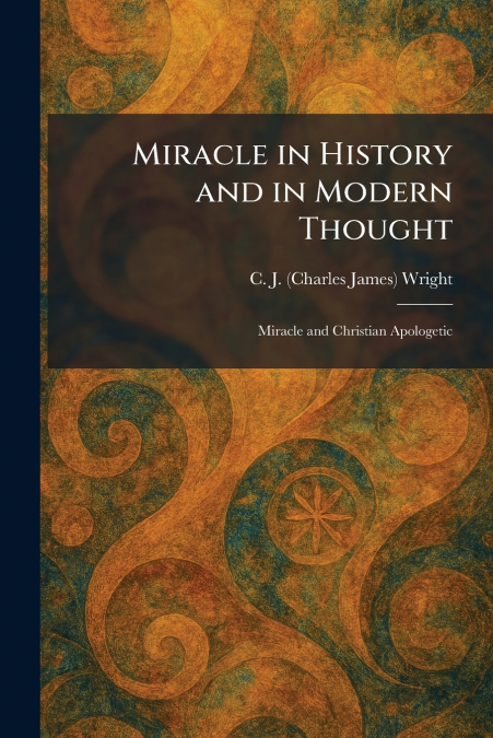 Miracle in History and in Modern Thought