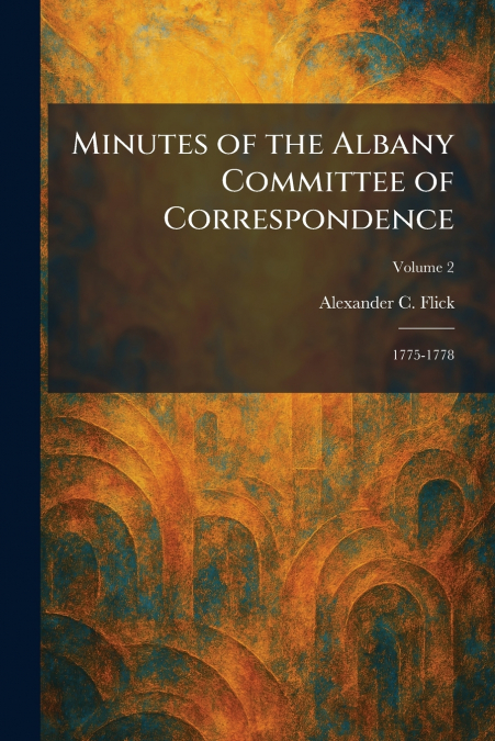Minutes of the Albany Committee of Correspondence