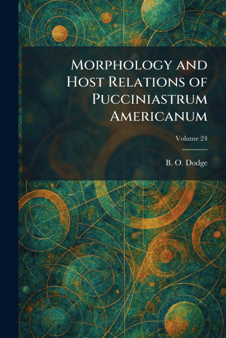 Morphology and Host Relations of Pucciniastrum Americanum