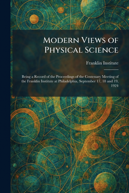 Modern Views of Physical Science