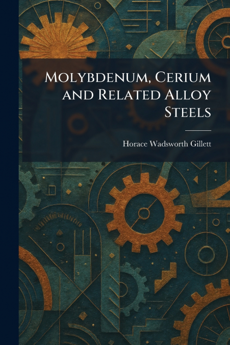 Molybdenum, Cerium and Related Alloy Steels