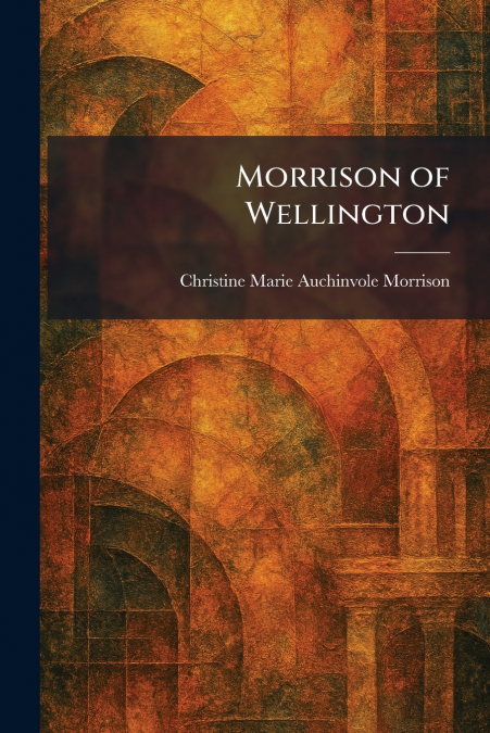 Morrison of Wellington