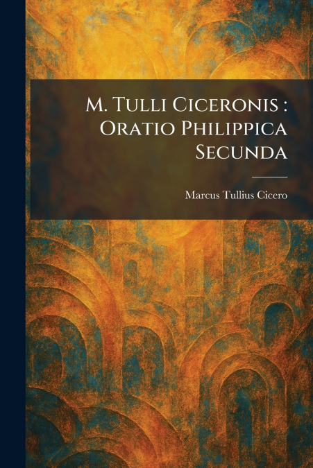 M. Tulli Ciceronis