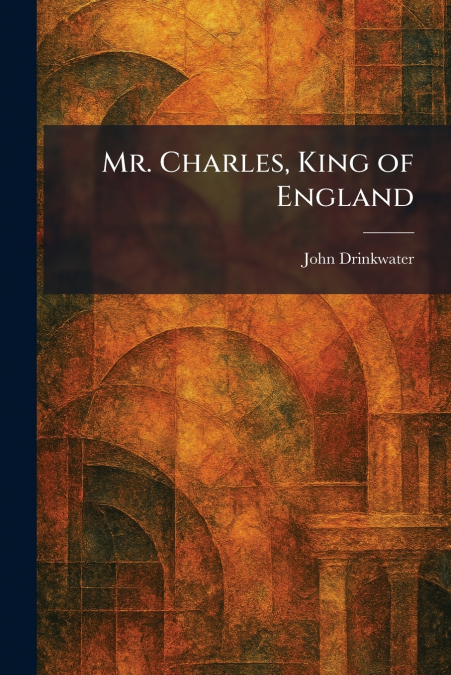 Mr. Charles, King of England