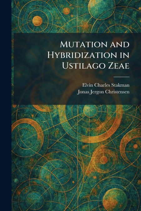 Mutation and Hybridization in Ustilago Zeae